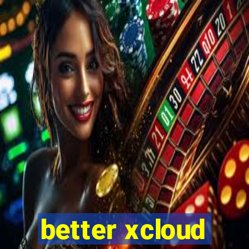 better xcloud